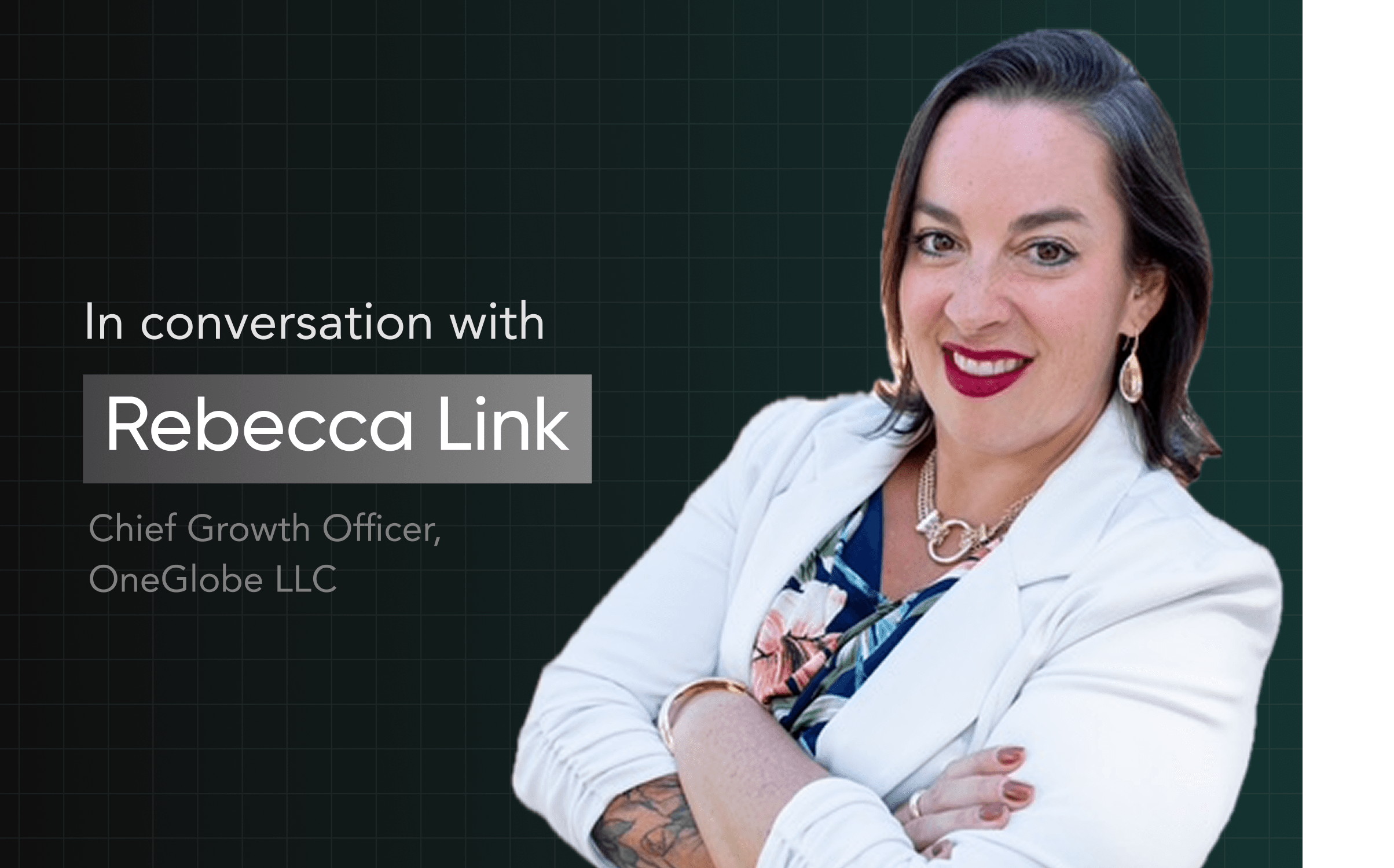 In Conversation With Rebecca Link, VP of Growth at OneGlobe LLC: To Bid or Not to Bid