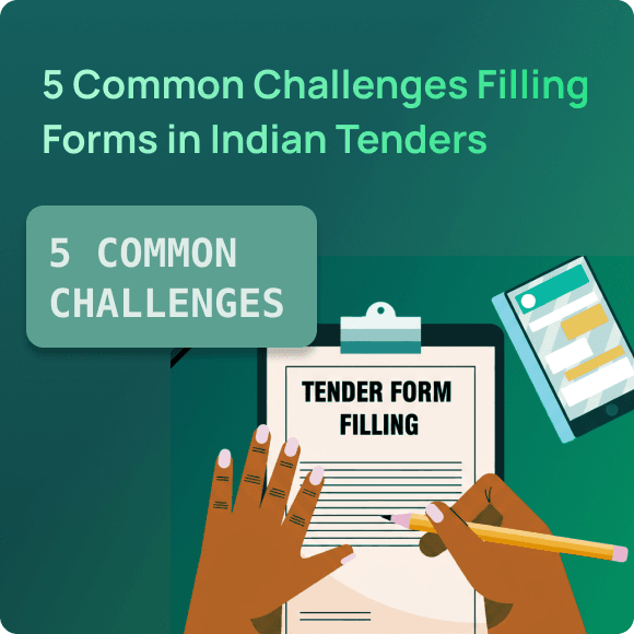 5 Common Challenges Filling Forms in Indian Tenders - and How AI (Done Right) Fixes Them